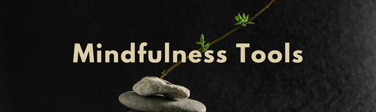 Mindfulness Tools